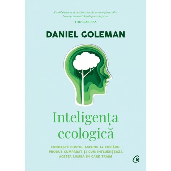 Inteligenta ecologica - cunoaste costul ascuns al fiecarui produs cumparat si cum influenteaza acesta lumea in care traim